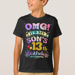 Omg Its My Sons 13th Birthday Happy 13 Years Old T-Shirt