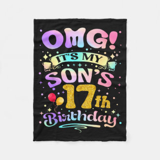 Omg Its My Sons 17th Birthday Happy 17 Years Old Fleece Blanket