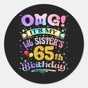 Omg Lil Sisters 65th Birthday Happy 65 Years Old Classic Round Sticker