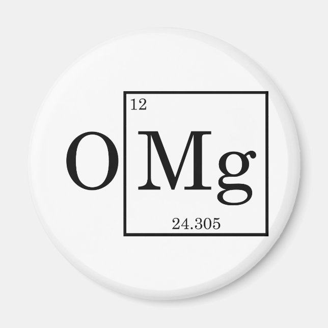 OMG - Magnesium - Mg - periodic table Magnet (Front)