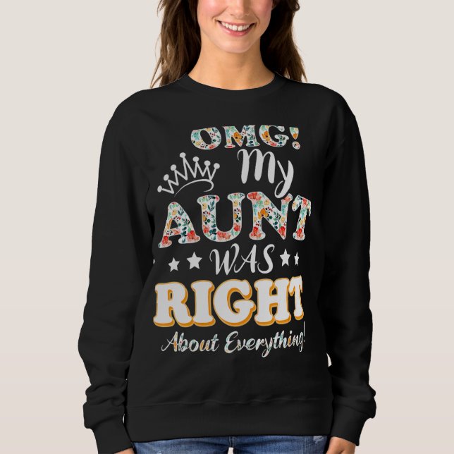 Omg My Aunt Was Right About Everything Floral Moth Sweatshirt (Front)