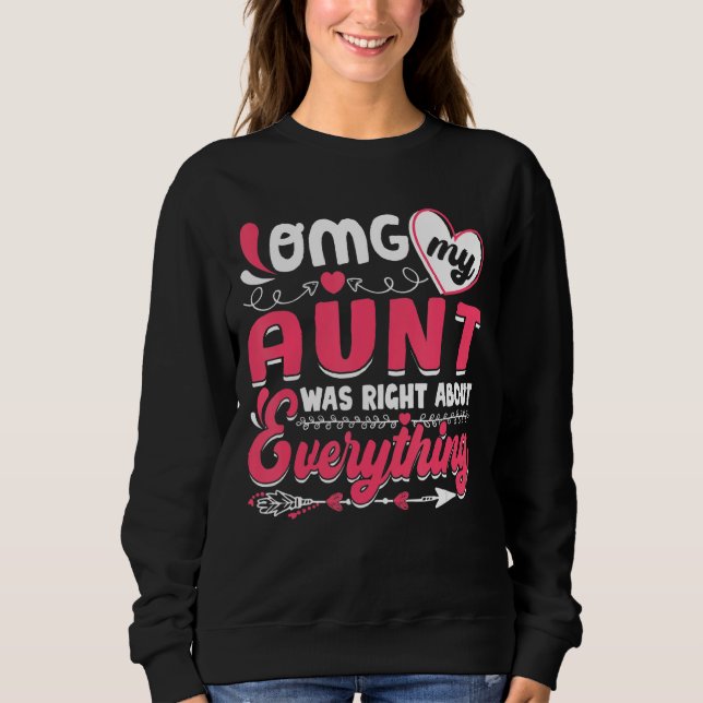 Omg My Aunt Was Right About Everything Mother's Da Sweatshirt (Front)