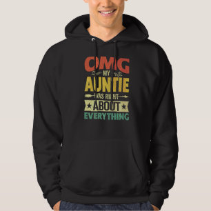 Omg My Auntie Was Right About Everything Mother's Hoodie