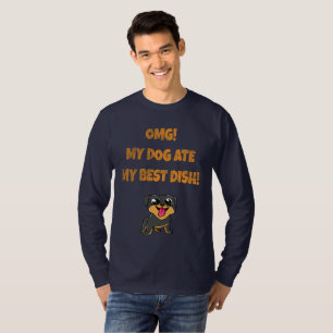 omg! my dog ate my best dish slogan T-Shirt