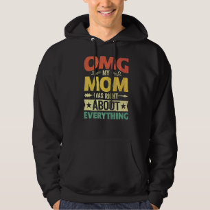 Omg My Mum Was Right About Everything Mother's Day Hoodie