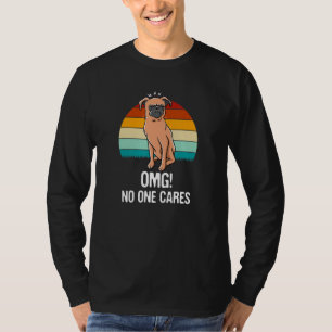 OMG No One Cares Sarcastic Funny Sarcasm Humor Int T-Shirt