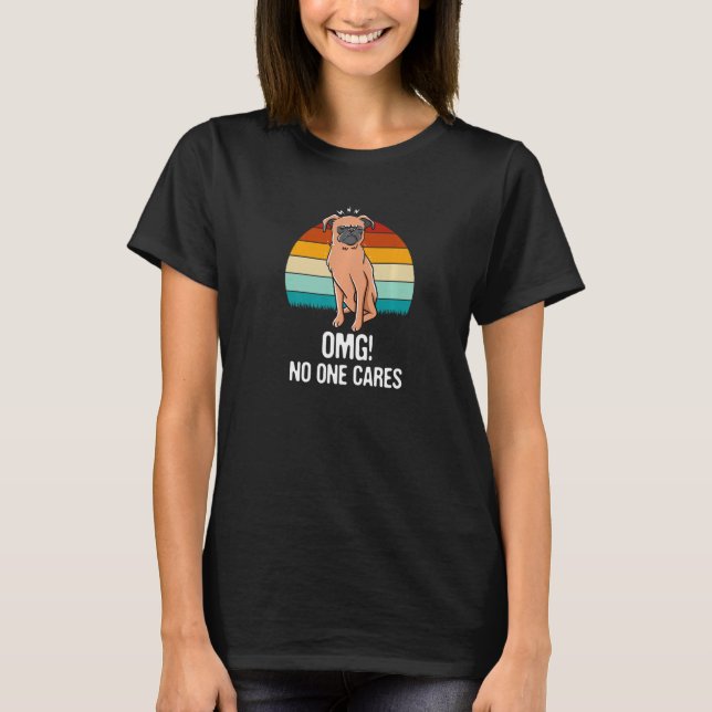 OMG No One Cares Sarcastic Funny Sarcasm Humor Int T-Shirt (Front)