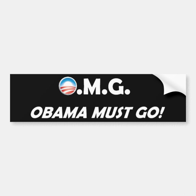 OMG! Obama Must Go! Bumper Sticker (Front)