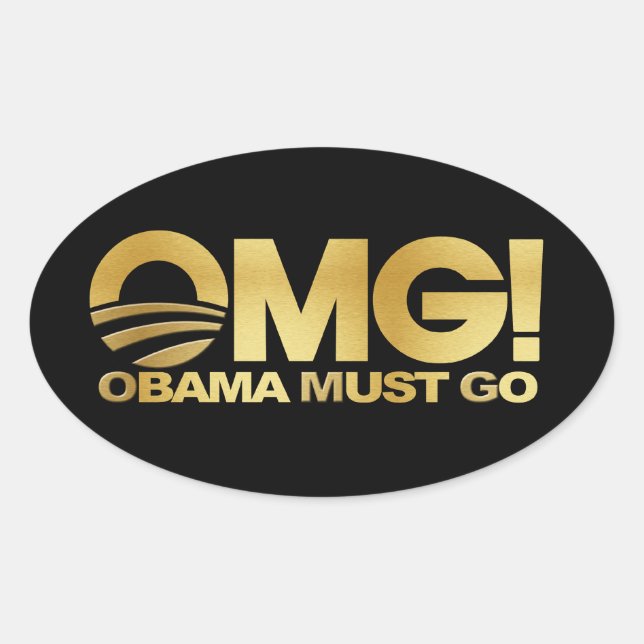 OMG! Obama Must Go (gold) Oval Sticker (Front)