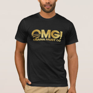 OMG! Obama Must Go (gold) T-Shirt