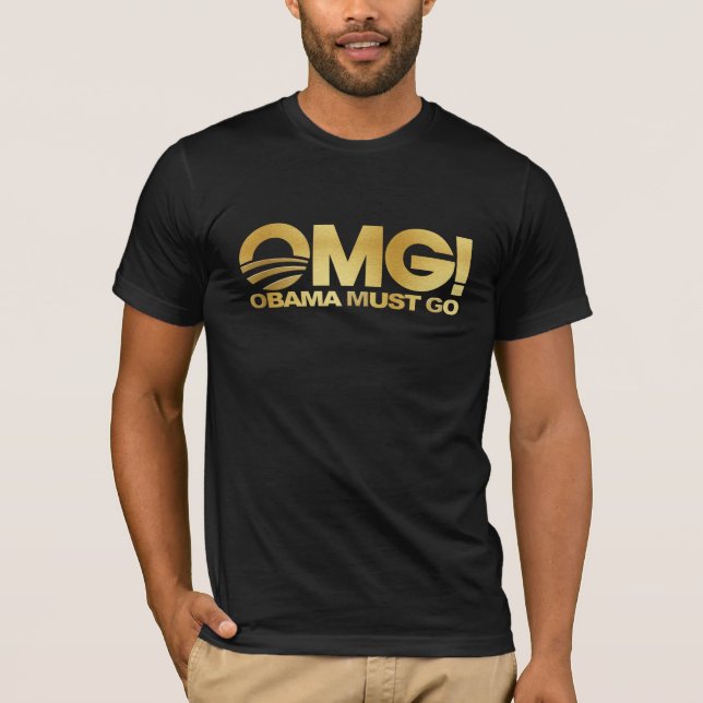 OMG! Obama Must Go (gold) T-Shirt (Front)