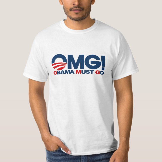 OMG! - Obama Must Go T-Shirt (Front)