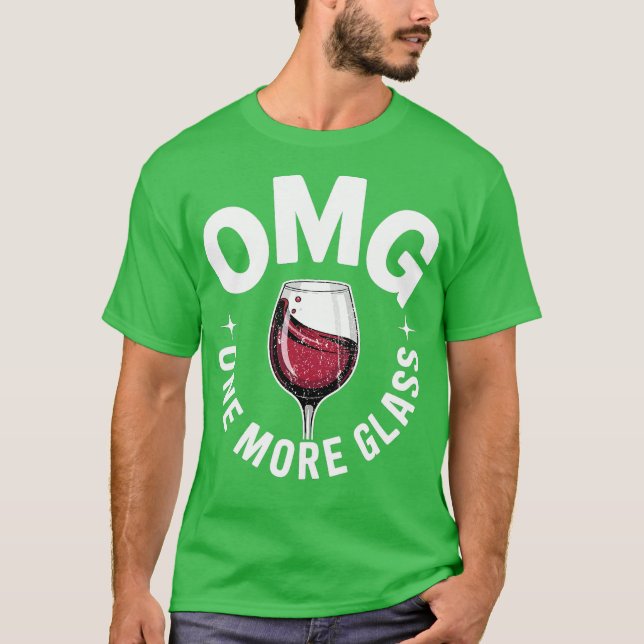 OMG ONE MORE GLASS T-Shirt (Front)