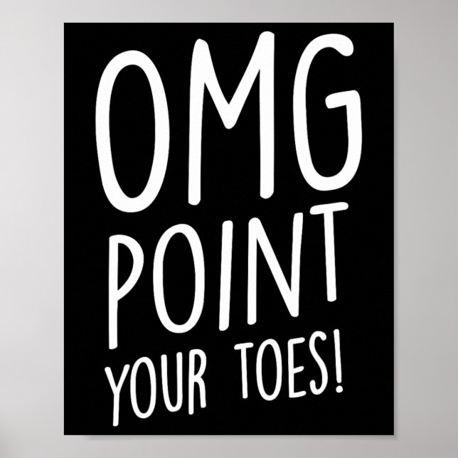 Omg Point Your Toes - Tap Dancing Tap Dancer Tap D Poster (Front)