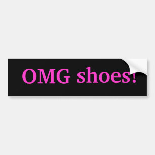 OMG shoes! Bumper Sticker