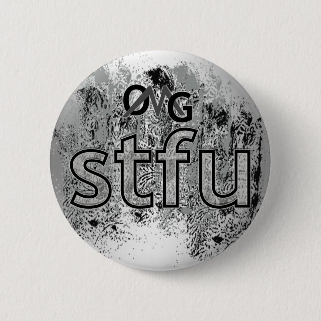 OMG! stfu 6 Cm Round Badge (Front)