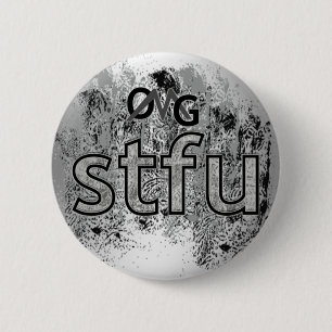 OMG! stfu 6 Cm Round Badge