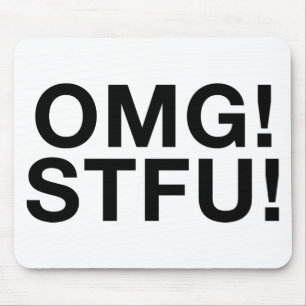 OMG! STFU! MOUSE PAD