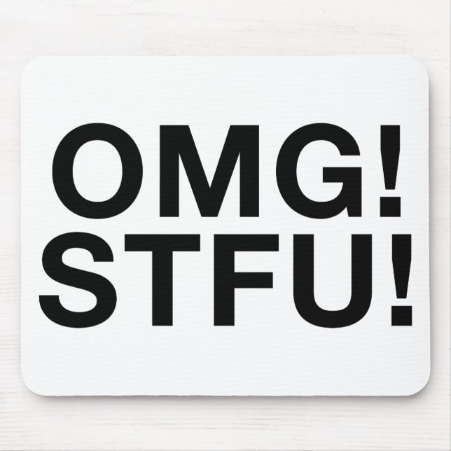 OMG! STFU! MOUSE PAD (Front)