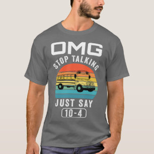 Omg Stop Talking Just Say 1 T-Shirt