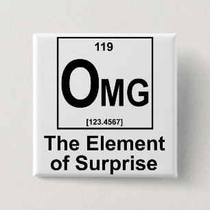 OMG The Element os Surprise 15 Cm Square Badge