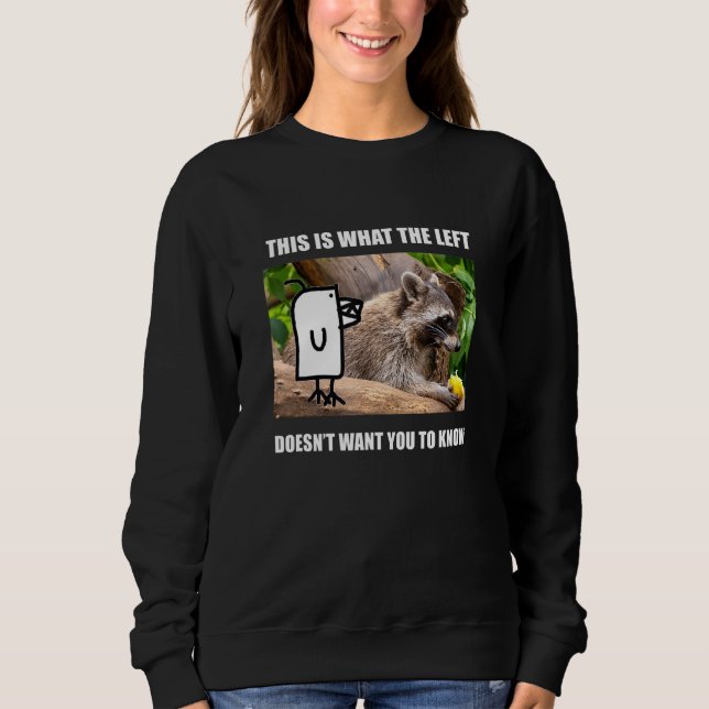 Omg The Left Meme Weird Ironic Dumb Progressive Jo Sweatshirt (Front)