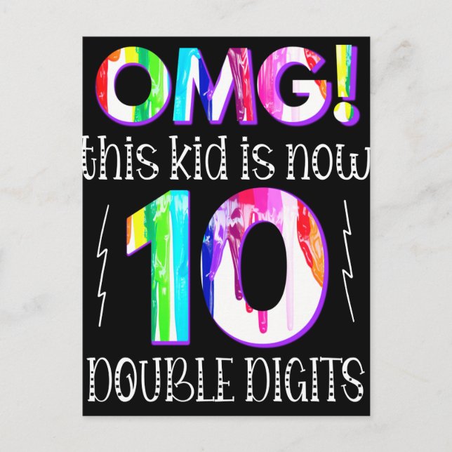 OMG! This Kid Is Now 10 Double Digits Paint Drip Postcard (Front)