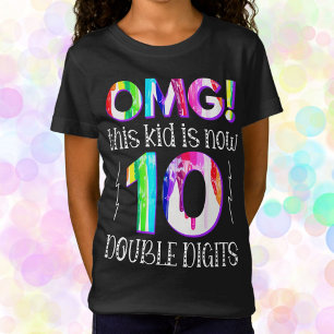 OMG! This Kid Is Now 10 Double Digits Paint Drip T-Shirt