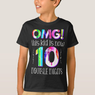 OMG! This Kid Is Now 10 Double Digits Paint Drip T-Shirt