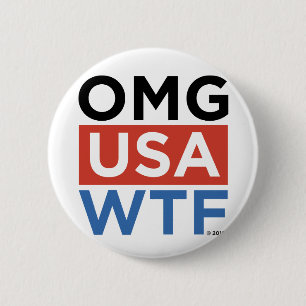 OMG USA WTF 6 CM ROUND BADGE