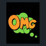 OMG! Vibrant Pop Art Comic Expression Poster<br><div class="desc">Capture the shock and excitement of the moment with this bold 'OMG!' pop art design. Drawing inspiration from the lively visuals of classic comic books,  this vibrant piece adds a dramatic and eye-catching element to any room,  perfect for those who love expressive and impactful art.</div>