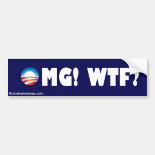 OMG! WTF? BUMPER STICKER