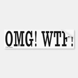 OMG! WTF! Bumper Sticker