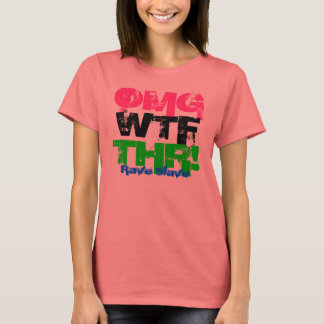 OMG WTF THR! T-Shirt