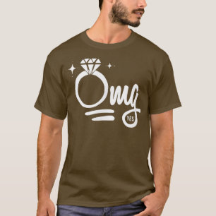 OMG Yes Engagement Ring Bride  T-Shirt