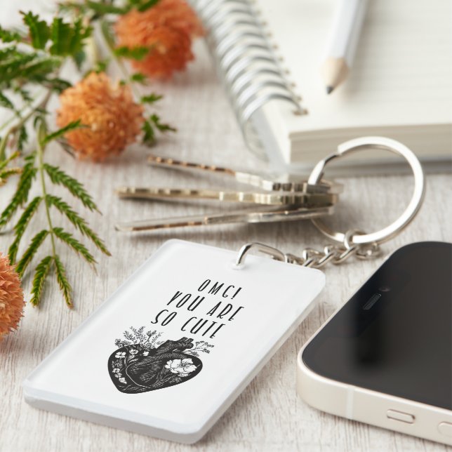 OMG! You are so cute - Keychain double sided (Front Right)