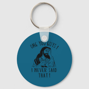 Omg You Guys I Never Said That Funny Sarcastic Quo Key Ring