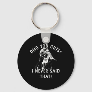 Omg You Guys Thats Not What I Said Jesus Meme Chri Key Ring