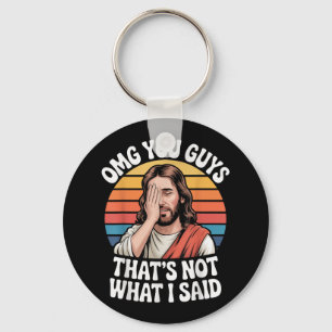 Omg You Guys Thats Not What I Said Jesus Retro Fai Key Ring