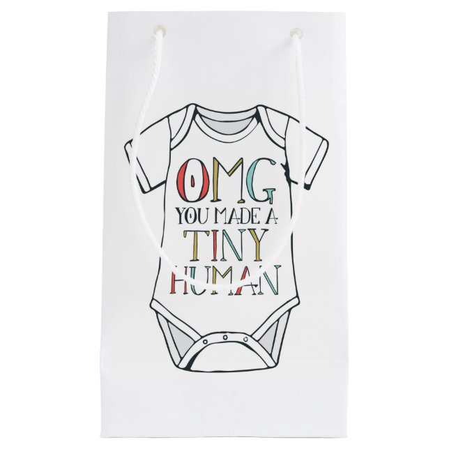 OMG You Made A Tiny Human Gift Bag (Front)