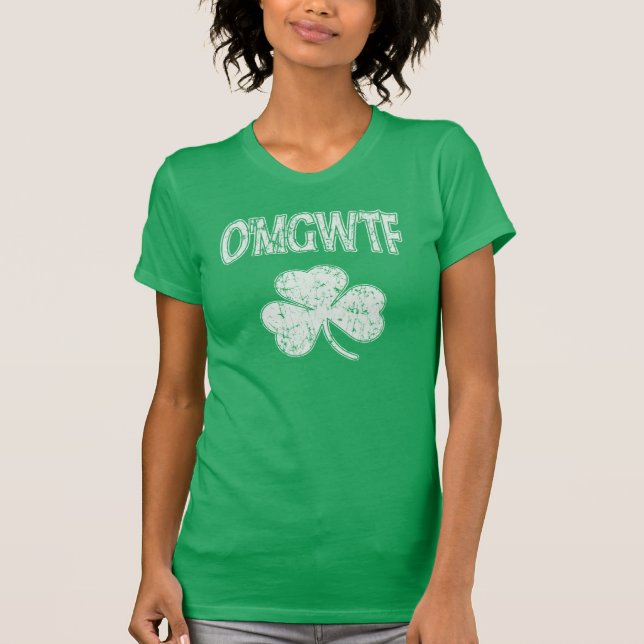 O'MGWTF Shamrock St Patrick's Day T-Shirt (Front)