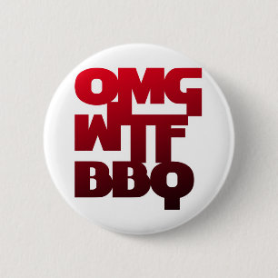 OMGWTFBBQ 6 CM ROUND BADGE