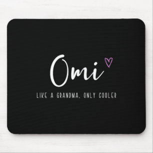 Omi Like A Grandma Only Cooler Mother's Day Mouse Pad