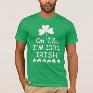 'On 17th I'm 100% Irish' T-Shirt