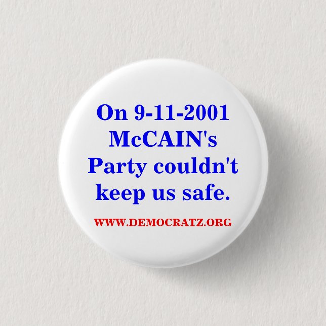 On 9-11-2001 McCAIN's Party couldn't keep us safe. 3 Cm Round Badge (Front)