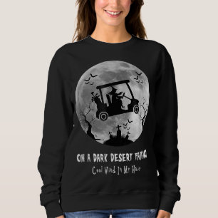 On A Dark Desert Fairway Golf Witch Cool Wind In M Sweatshirt