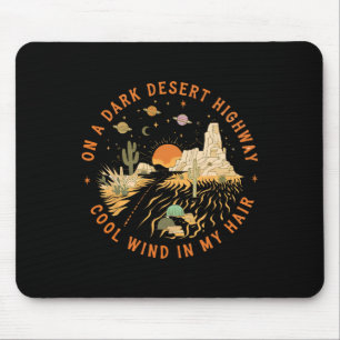 On A Dark Desert Highway Adventure Travel Hiking C Mouse Pad