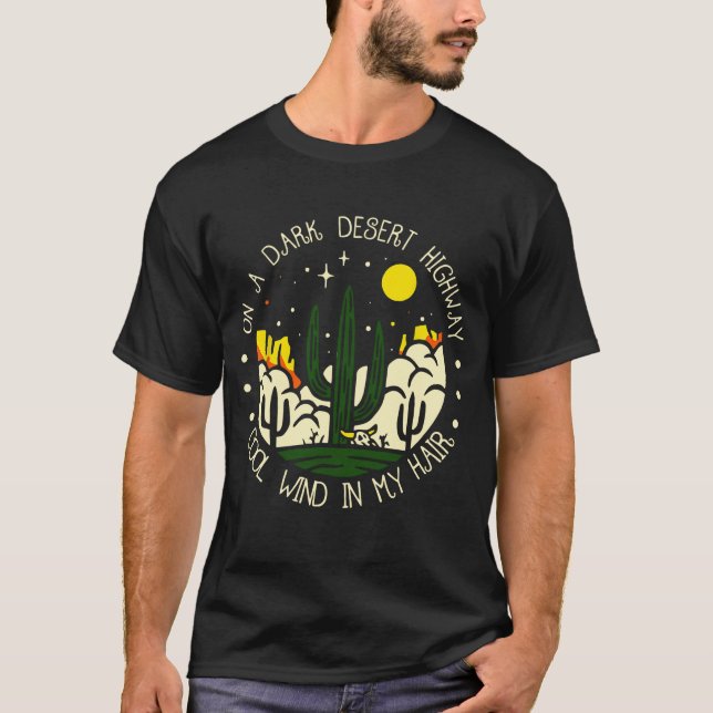 On A Dark Desert Highway Cool Wind In My Hair retr T-Shirt (Front)