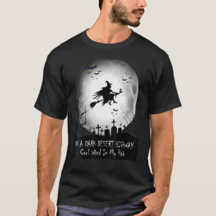 On A Dark Desert Highway Cool Wind In My Hair T-Shirt