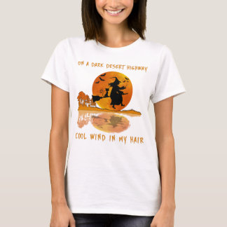 On a dark desert highway cool wind in my hair T-Shirt